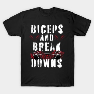 Biceps and Breakdowns T-Shirt